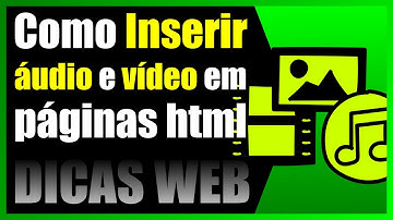 COMO INSERIR ÁUDIO E VÍDEO EM PÁGINAS HTML