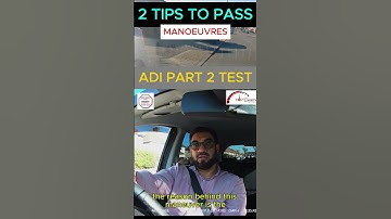 ADI Part 2 Test: Manoeuvres That Could Cost You a Pass! | 2 Pro Tips to Nail Your Manoeuvres!