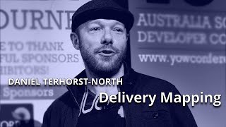 Delivery Mapping: Turning the Lights On • Daniel Terhorst-North • YOW! 2015