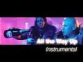 Fat Joe Ft Remy Ma Jay Z All The Way Up Remix Instrumental Beat Fat Joe Ft Remy Ma Jay Z All The Way Up Remix Instrumental Beat