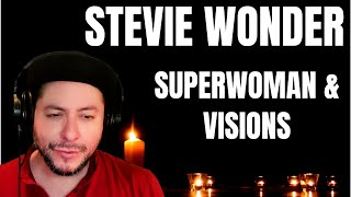 FIRST TIME HEARING Stevie Wonder- &quot;Superwoman&quot; &amp; &quot;Visions&quot; (Reaction)