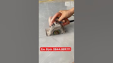 Cắt Gạch Khổ Lớn 1,2mx1,2m Bằng Máy Cắt Cầm Tay