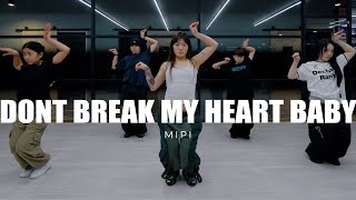 Parris Goebel 'DONT BREAK MY HEART BABY' dance choreography MIPI