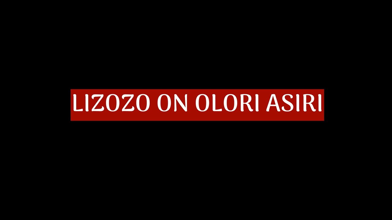LIZOZO TANWIJI DRAG OLORI ASIRI ANALYSIS || ZEEDOG