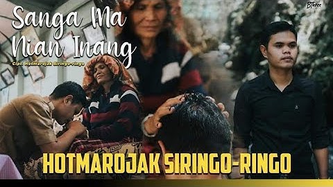 HOTMAROJAK SIRINGORINGO - SANGA MA NIAN INANG (OFFICIAL VIDEO)