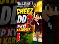 Minecraft me 1 CHEEZ add karni ho to kya karoge?#like#subscribe