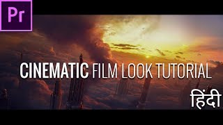Cinematic Looks Premier Pro Tutorial In Hindi