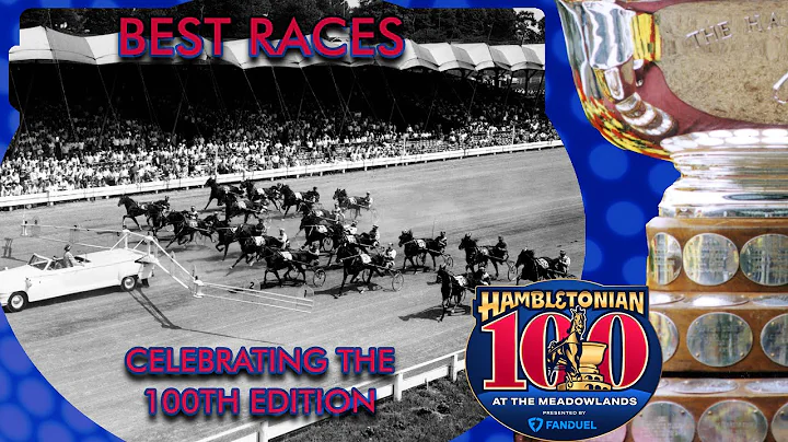 Celebrating The 100th Hambletonian: Best Races