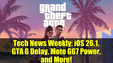 Tech News Weekly: iOS 26.1, GTA 6 Delay, Moto G67 Power, and More!