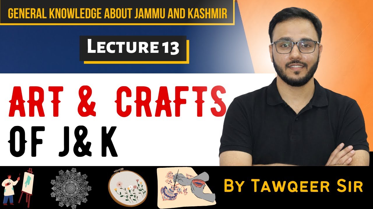Lec 13 | Art and Crafts of Jammu and Kashmir |  J&K GK for JKSSB FAA SI MTS JA JKPSI Constable