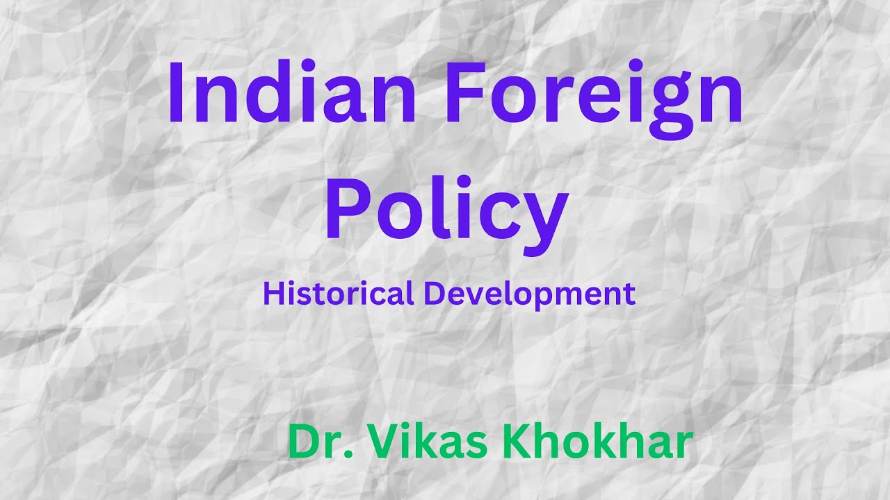 Indian Foreign Policy : Historical Development