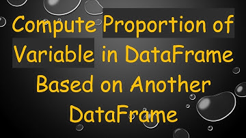 Compute Proportion of Variable in DataFrame Based on Another DataFrame