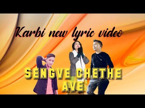 New karbi official  lyric video song2020 Sengve chethe ave