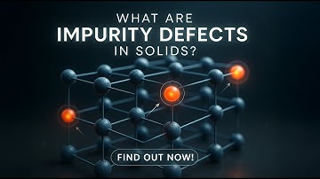 What Are Impurity Defects in Solids? | What are its types? | Find Out Now! | Power Learn College