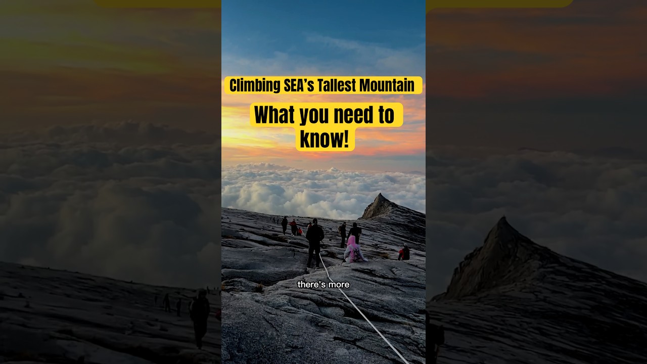 What you need to know before climbing SEA’s tallest mountain - Mount Kinabalu!