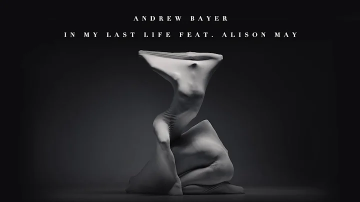 Andrew Bayer feat. Alison May - In My Last Life