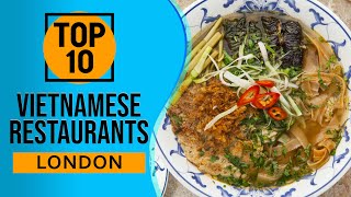 Top 10 Best Vietnamese Restaurants in London