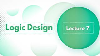 Logic Design Lecture 7 Revision