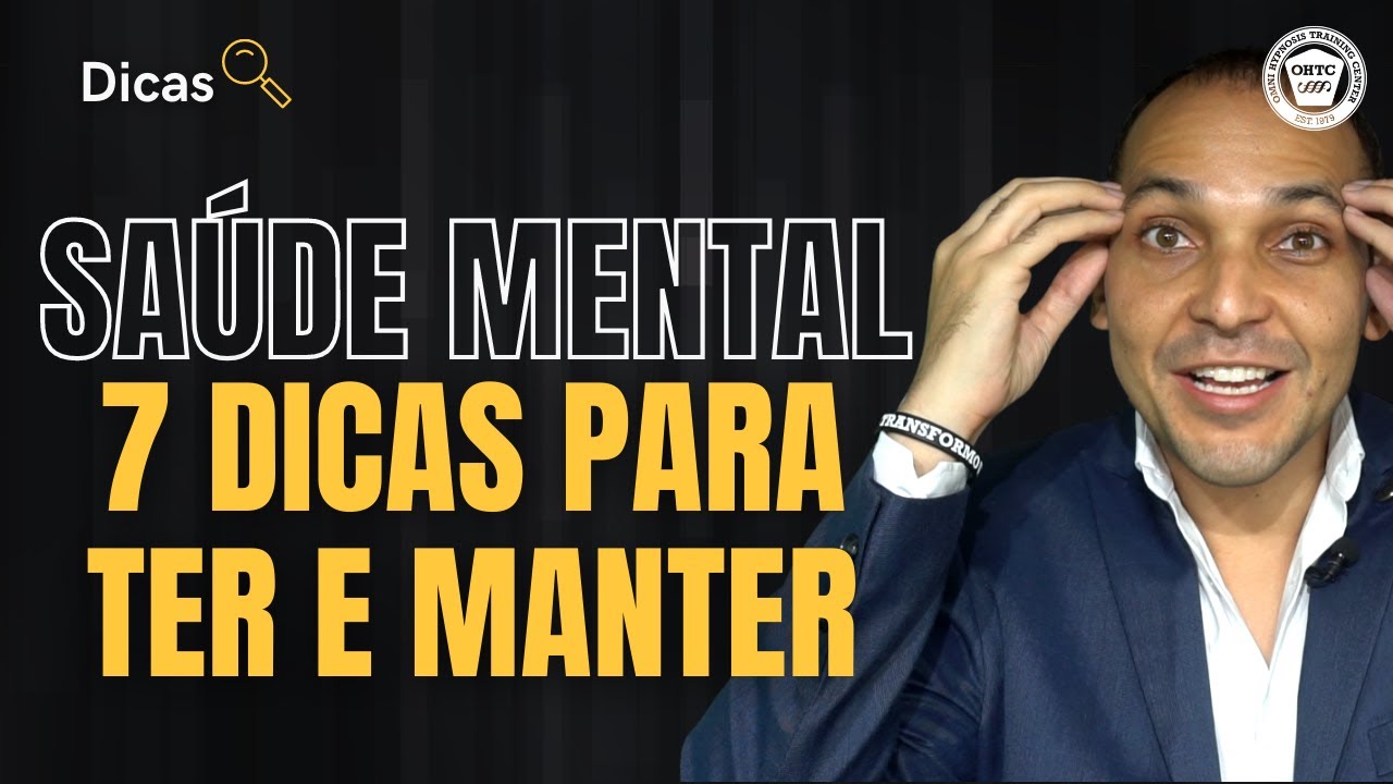 Saúde Mental: 7 Dicas para Ter e Manter sua Saúde Mental