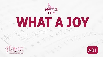 What A Joy Song Lyrics | A81 | With Joyful Lips | Divine Hymns