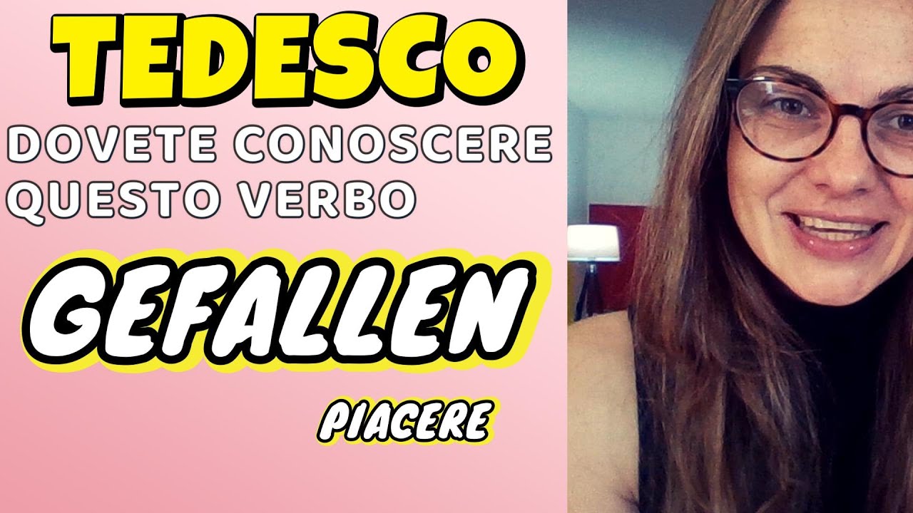 TEDESCO PER PRINCIPIANTI - GEFALLEN - VERBO CHE NON PUOI EVITARE