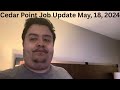 Update - What’s been going on ? Cedar Point Job 2024