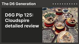 D6G Pip 125: Cloudspire detailed review | The D6 Generation