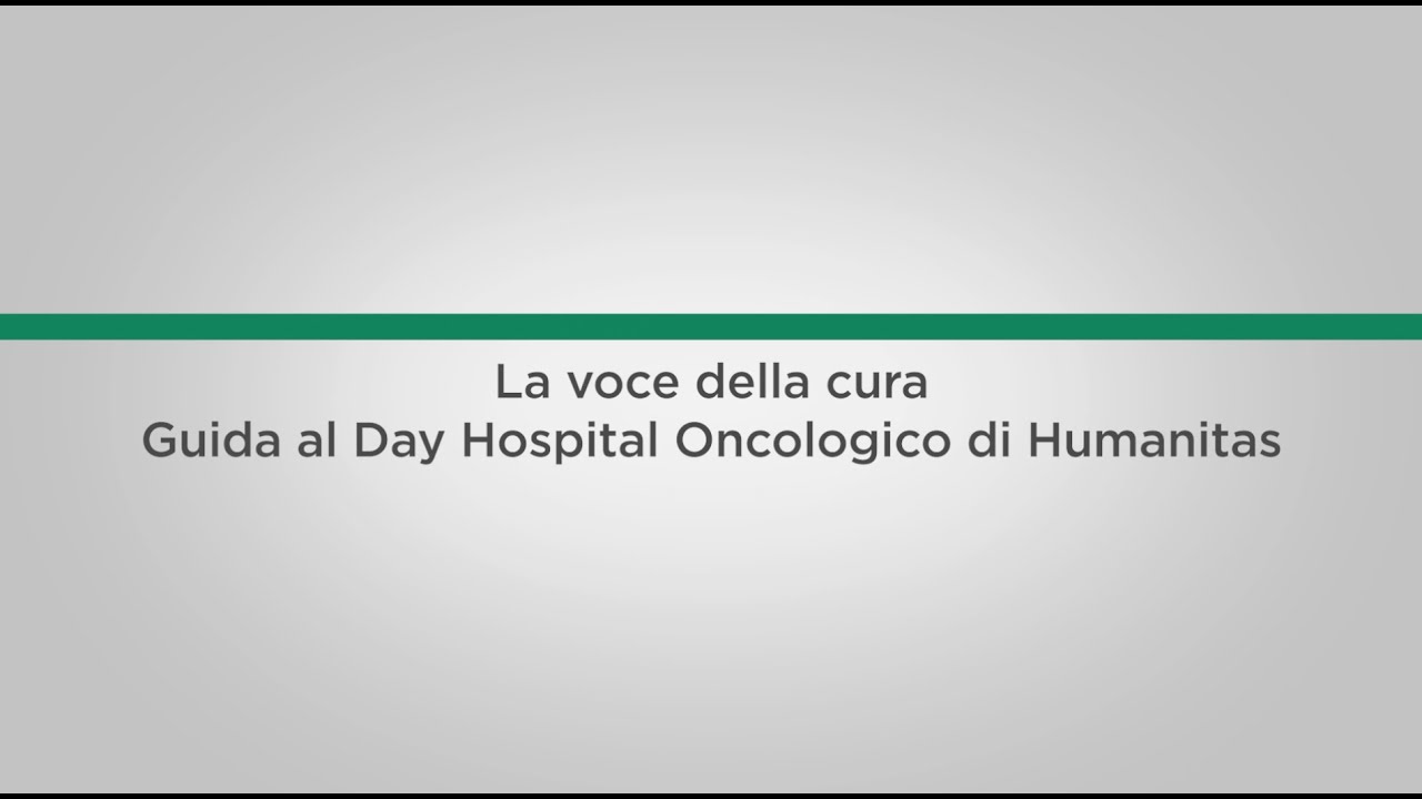 La voce della cura - Guida al Day Hospital Oncologico di Humanitas ...