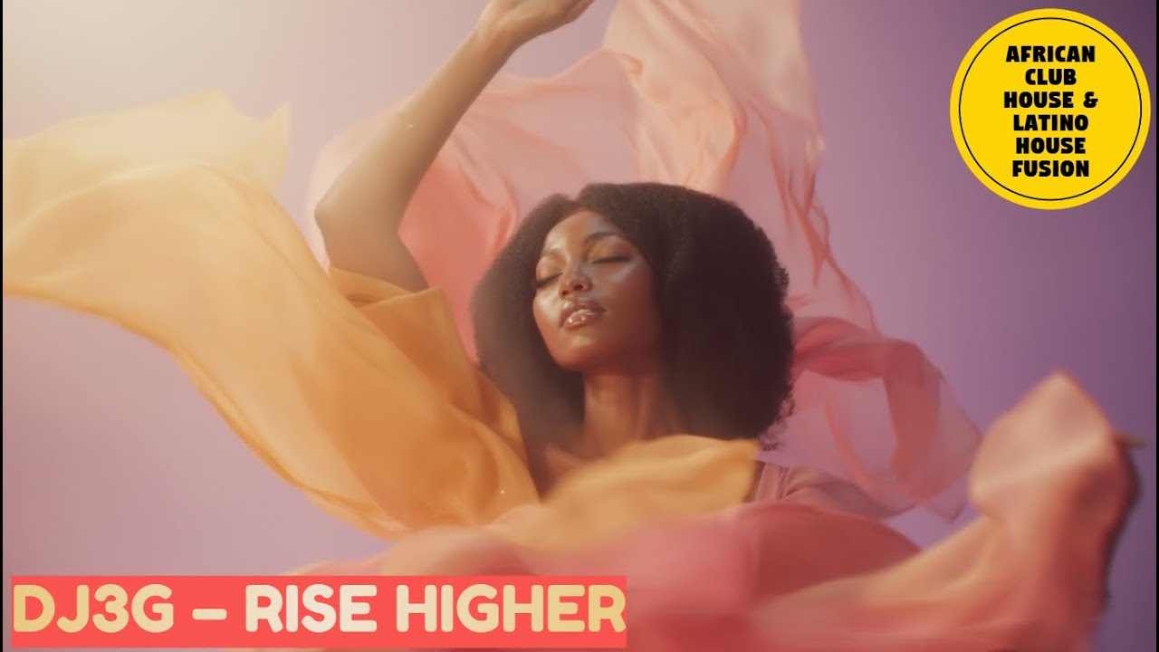 🎵 DJ3G – RISE HIGHER | African Club House & Latino House Fusion🌍🔥