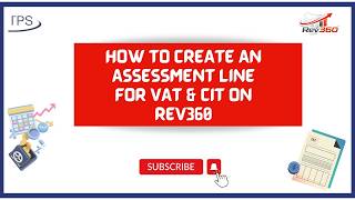 How to Create an Assessment Line for VAT and CIT on Rev360