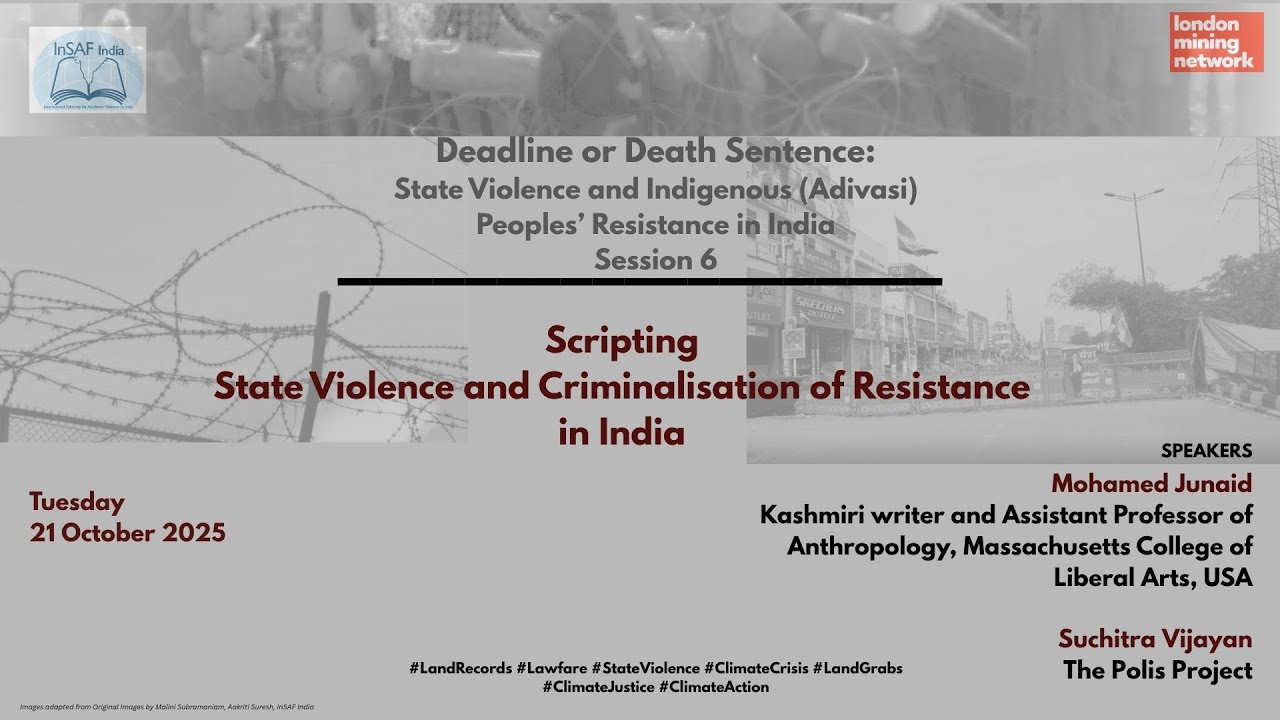 Session 6: Scripting State Violence and Criminalisation of Resistance in India
