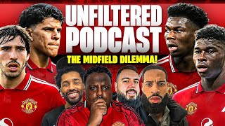 Which TWO Other Midfielders Should Man Utd Sign? | MUFC Unfiltered Podcast