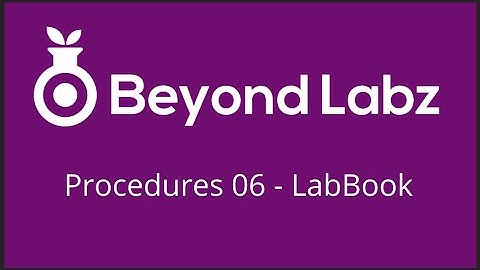 Beyond Labz Procedures - Episode 06 - Using the LabBook