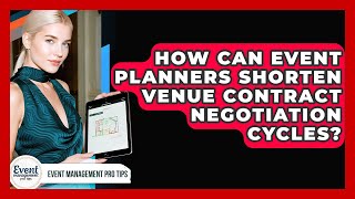How Can Event Planners Shorten Venue Contract Negotiation Cycles? - Event Management Pro Tips