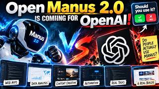 Open Manus 2.0 is coming for OpenAI! (do people use manus) Should you!