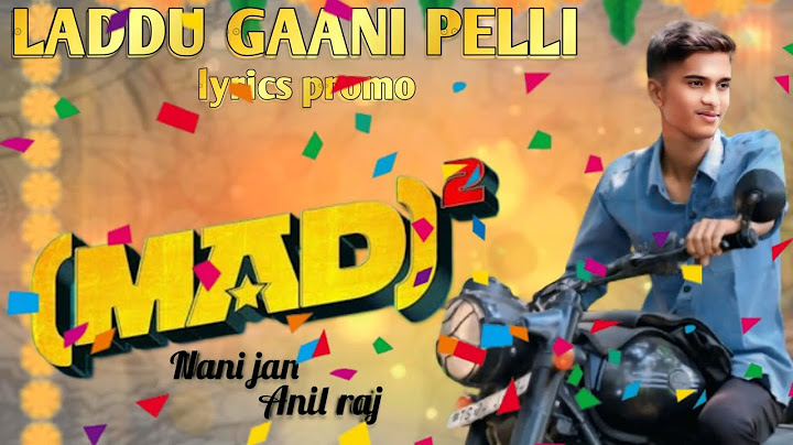 Laddu Gaani Pelli Lyric Promo Video|Mad Square |Anil Raj |Nani Jan