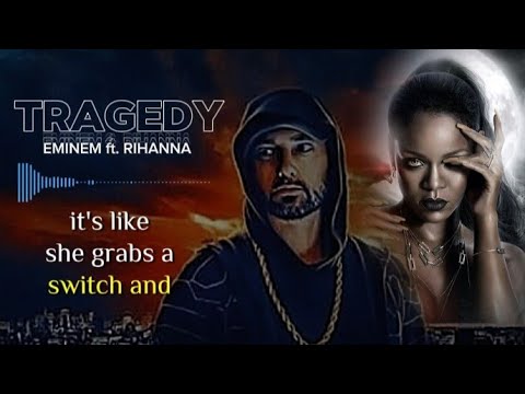 Eminem Ft. Rihanna - Tragedy