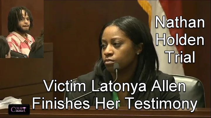 Nathan Holden Trial Day 2 Part 3 (Victim Latonya A...