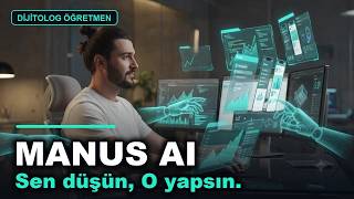 Manus Ai - Sen Düşün, O Yapsın Otonom Yapay Zekâ Ajanı Tam İnceleme