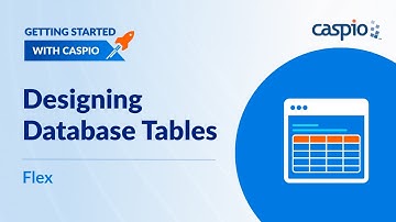 How to Design Database Tables With Caspio Flex