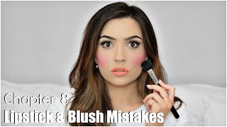 Lipstick & Blush Mistakes | Chapter 8