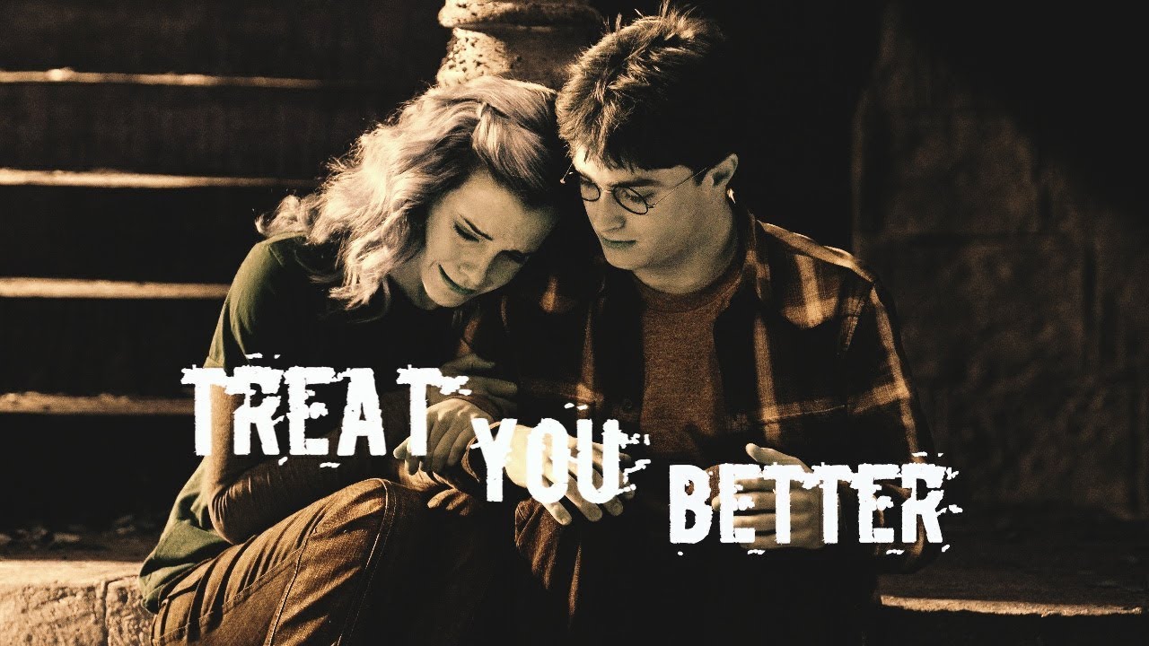 Harry Potter & Hermione Granger  - TREAT YOU BETTER ( Shawn Mendes )