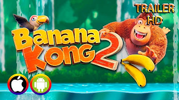 Banana Kong 2 - Trailer (Android/IOS) Official