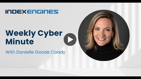 Index Engines Cyber Minute: 3 Cybersecurity Priorities for 2025