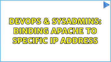 DevOps & SysAdmins: Binding Apache to Specific IP Address (3 Solutions!!)
