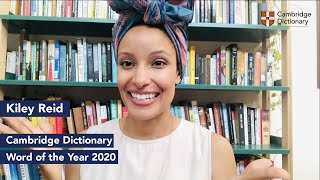 Kiley Reid on the Cambridge Dictionary Word of the Year 2020