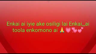 Enkai ai iyie osiligi lai
