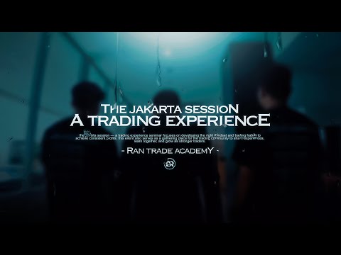 THE JAKARTA SESSION - A TRADING EXPERIENCE | RAN TRADE ACADEMY SEMINAR 2025