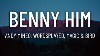 Andy Mineo - BENNY HIM ft. Wordsplayed, Magic & Bird (Lyrics)