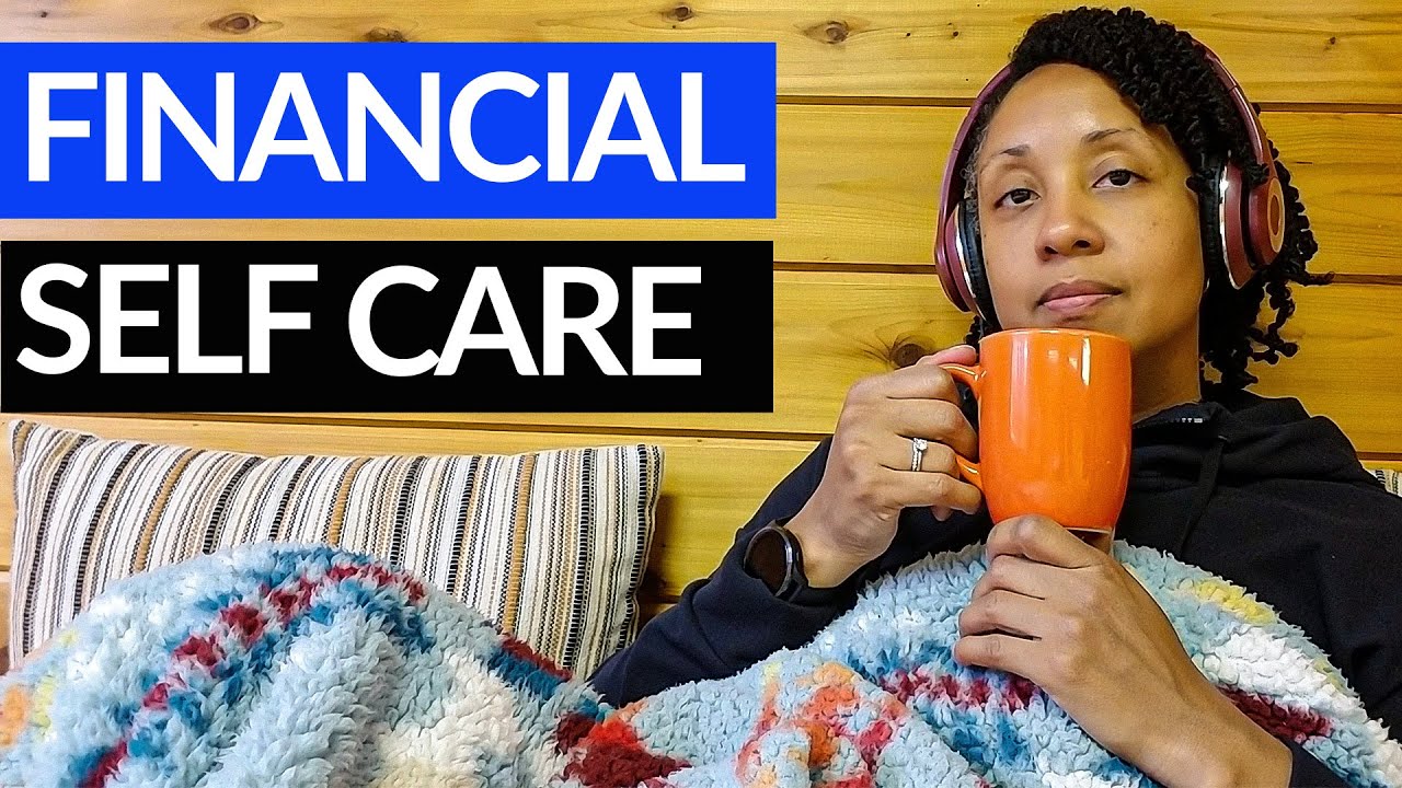 Why Adding Financial Literacy To Your Self Care Routine Will Change Your Life!